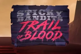 Sticky Bandits Trail of Blood