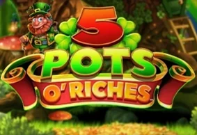 5 Pots O' Riches