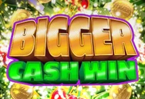 Bigger Cash Win